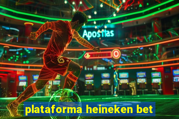 plataforma heineken bet